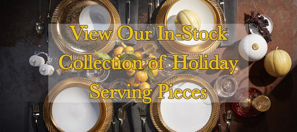 In-Stock Holiday Serving Pieces